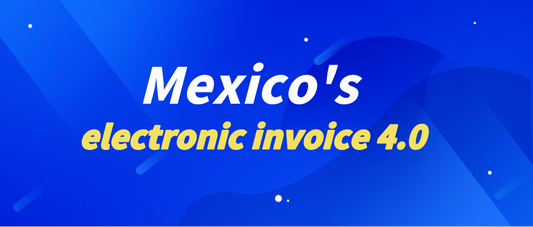 Mexico's electronic invoice 4.0 will be enforced mandatory from April 1st