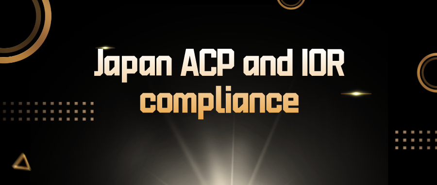 Japan ACP and IOR compliance clearance system