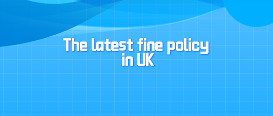 The latest fine policy in the UK